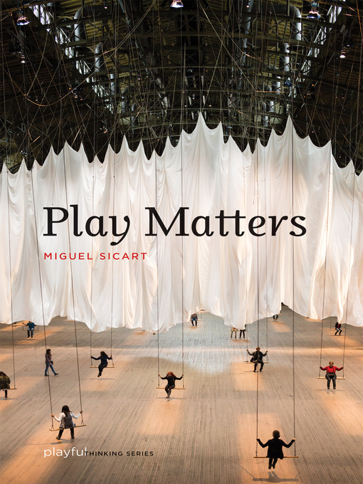 Title details for Play Matters by Miguel Sicart - Wait list